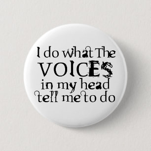 Voices in my head 2 inch round button