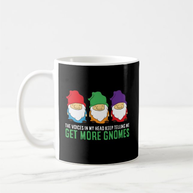 Voices In My Head Keep Telling Me Get More Gnomes Coffee Mug (Left)