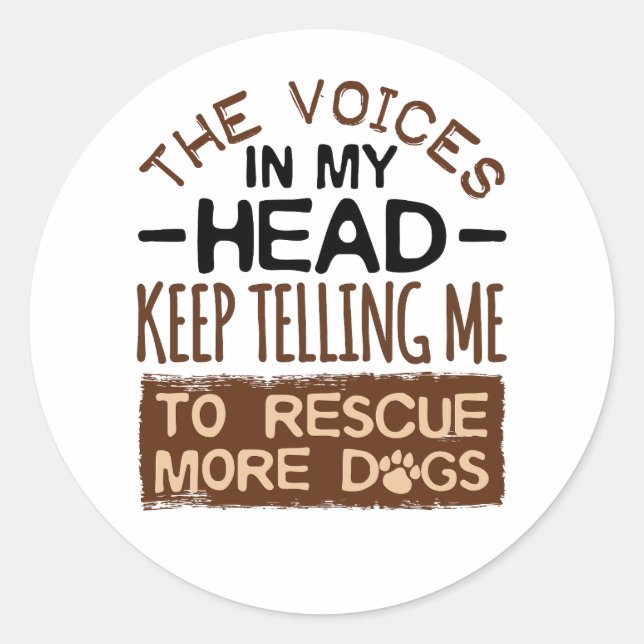 Voices in My Head Rescue More Dogs Adoption Adopt Classic Round Sticker (Front)