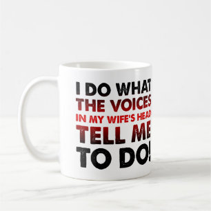 Voices In My Wife's Head Funny Mug or Travel Mug