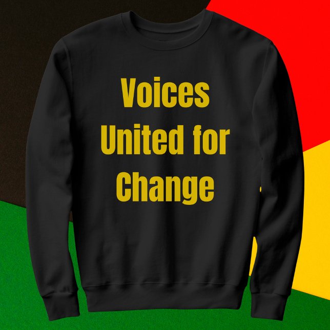 Voices United for Change Sweatshirt (Creator Uploaded)