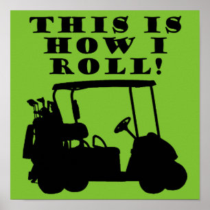 Voici Comment je roule Golf Panier Funny Poster Sy