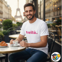 Voilà Shirt, French Saying Gift, Paris Word 