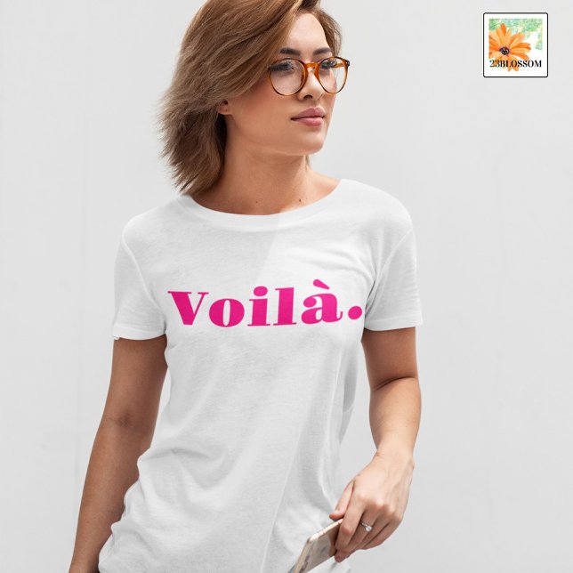 Voilà Shirt, French Saying Gift, Paris Word  T-Shirt (Creator Uploaded)