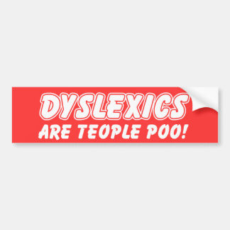 Voiture Autocollant de pare-chocs Dyslexiques Sont Gens Te