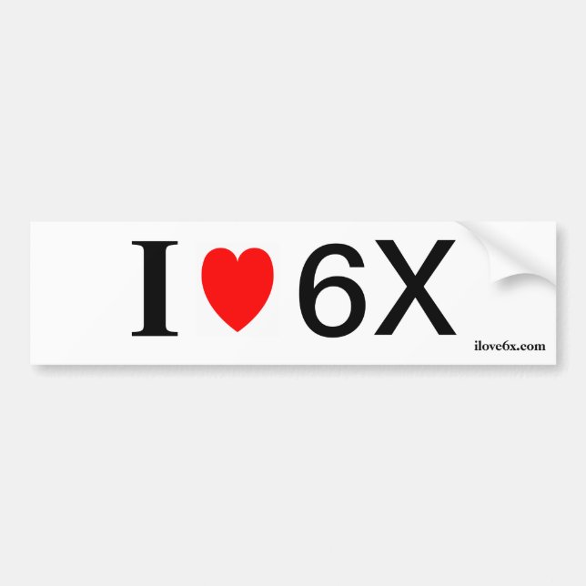 Voiture "I LOVE 6X" Drôle autocollant de slogan (Devant)
