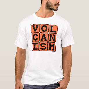 Volcanism, Eruption of Molten Rock T-Shirt