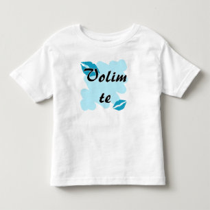 Volim te - Croatian - I Love You Toddler T-shirt