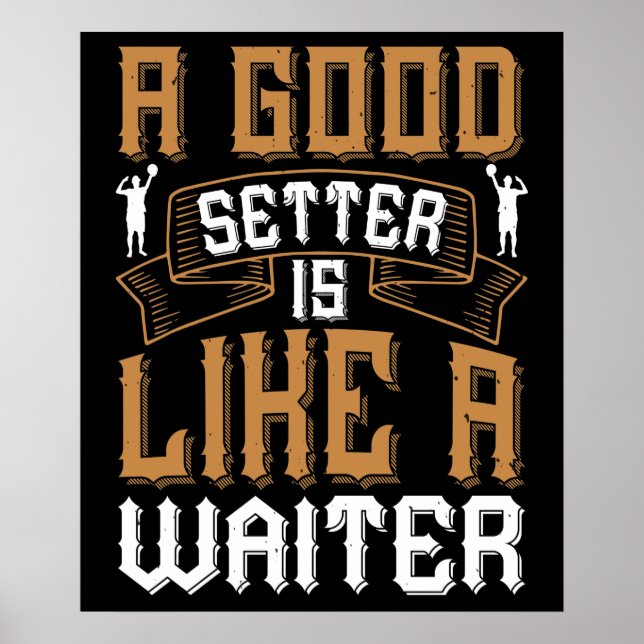 Volleyball - A Good Setter Like A Waiter Poster (Front)