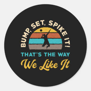 Volleyball Bump Set Spike It Volleyball Player Classic Round Sticker