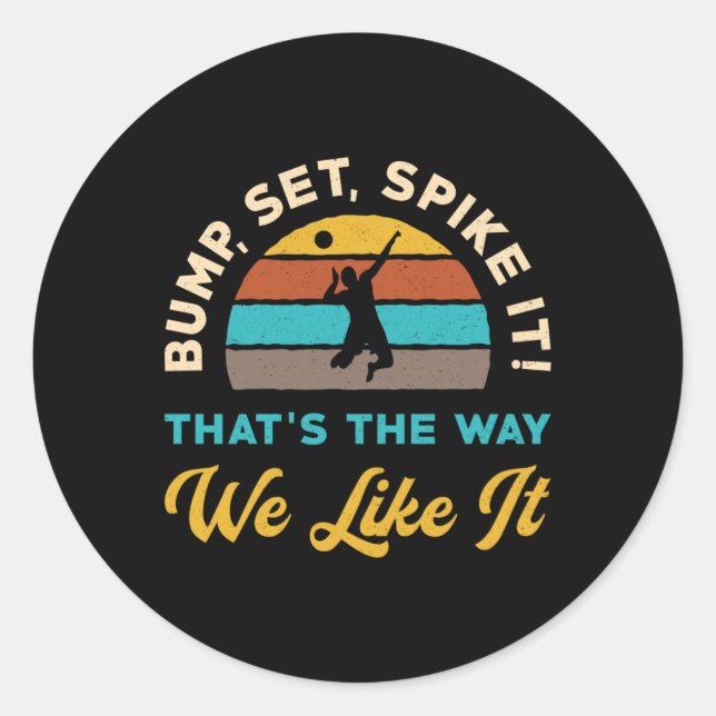 Volleyball Bump Set Spike It Volleyball Player Classic Round Sticker (Front)