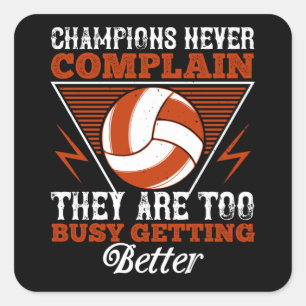 Volleyball - Champions Never Complain Square Sticker