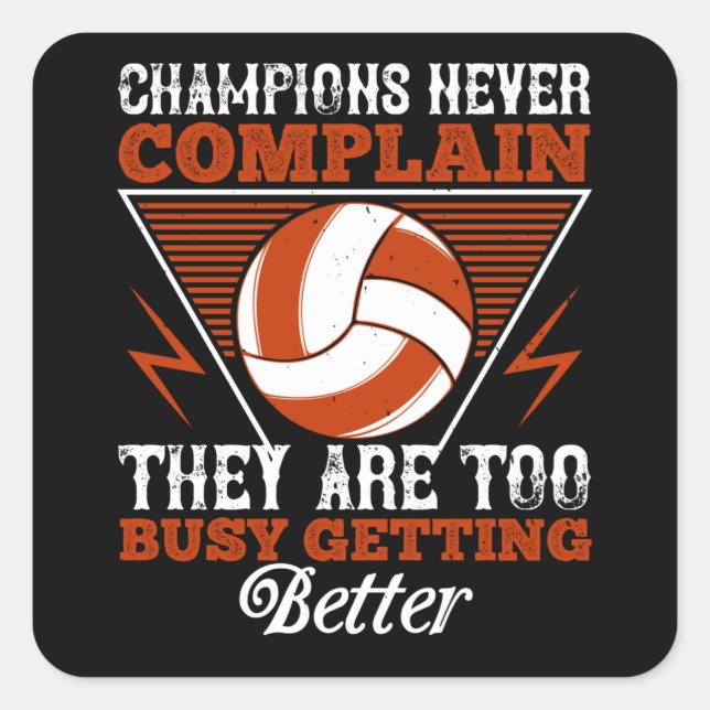 Volleyball - Champions Never Complain Square Sticker (Front)