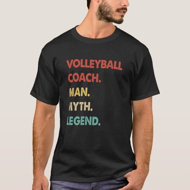 Volleyball Coach Man Myth Legend  1 T-Shirt (Front)