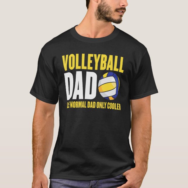 Volleyball Dad Like A Normal Dad Only Cooler Coach T-Shirt (Front)
