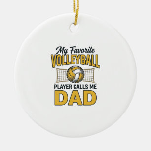 Volleyball Dad My Favourite Player Calls Me Dad De Ceramic Ornament