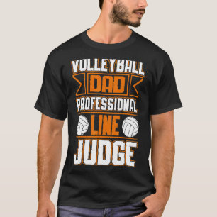 Volleyball Dad Professional Line Judge T-Shirt