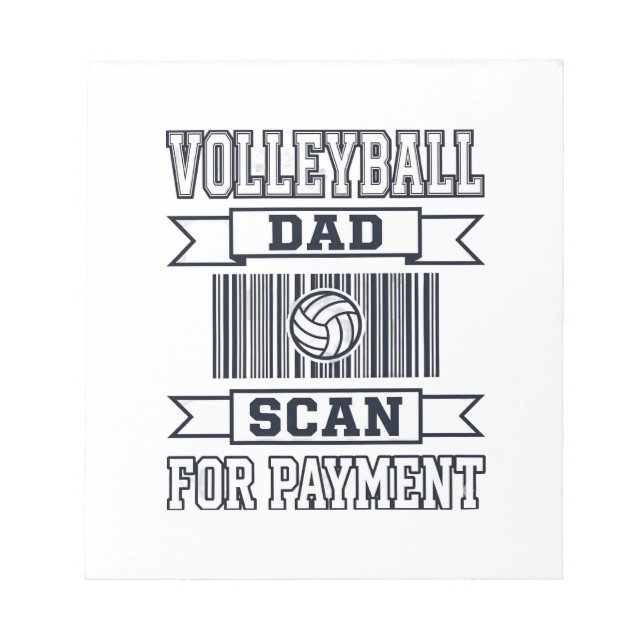 Volleyball Dad Scan for Payment Funny Shirt Design Notepad (Front)
