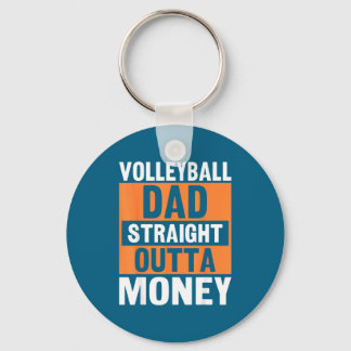 Volleyball Dad Straight Outta Money Funny Srts Par Keychain