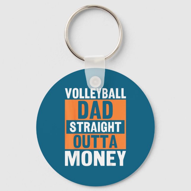 Volleyball Dad Straight Outta Money Funny Srts Par Keychain (Front)