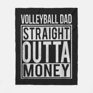 Volleyball Dad Straight Outta Money I Fun Fleece Blanket