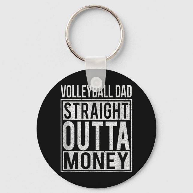 Volleyball Dad Straight Outta Money I Fun  Keychain (Front)