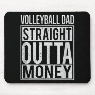Volleyball Dad Straight Outta Money I Fun Mouse Pad