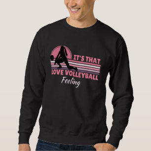 Volleyball For Women Girl Love Volleyball Quote Sweatshirt