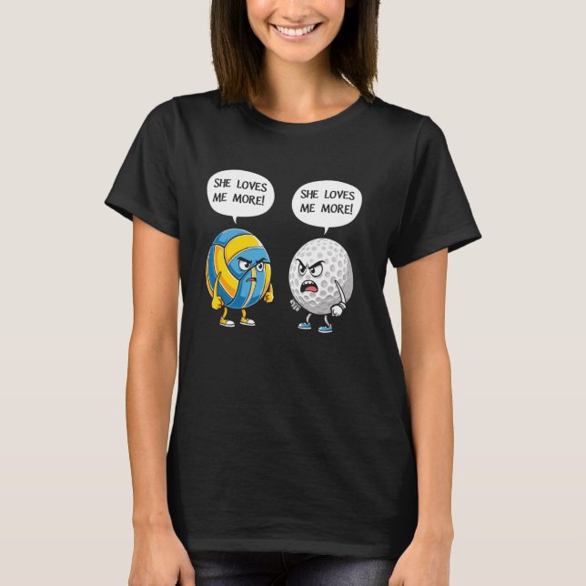 Volleyball golf She loves me more women T-Shirt (Front)