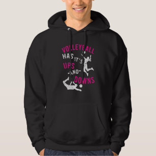 Volleyball Has It's Ups And Downs Apparel Hoodie