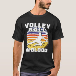 Volleyball in Blood Sport Volleyball Player Pullov T-Shirt
