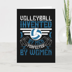 Volleyball -Invented By Men Perfected By Women Card
