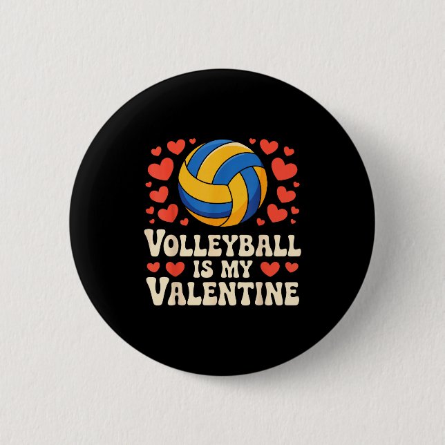 Volleyball Is My Valentine Romantic Valentines Day 2 Inch Round Button (Front)