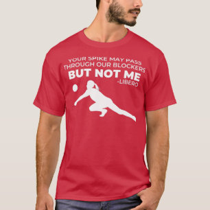 Volleyball Libero Text Quote Gift for Girls Player T-Shirt