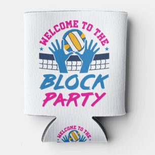 Volleyball Middle Blocker Welcome to Block Party Can Cooler