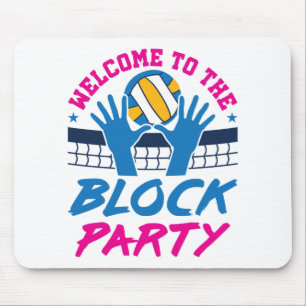 Volleyball Middle Blocker Welcome to Block Party Mouse Pad
