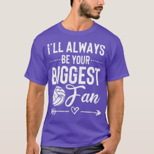 Volleyball Mom Dad Coaches Ill Always Be Your Bigg T-Shirt