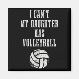 Volleyball Mom Dad I Can't Daughter Hast Volleybal Magnet