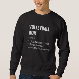Volleyball Mom Definition Volleyball Mom For Wome Sweatshirt