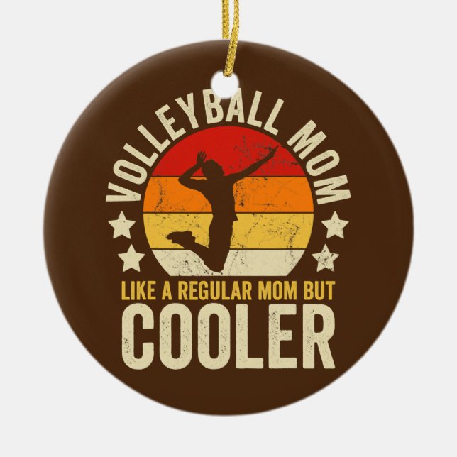 Volleyball Mom Like A Regular Mom But Cooler Ceramic Ornament (Front)