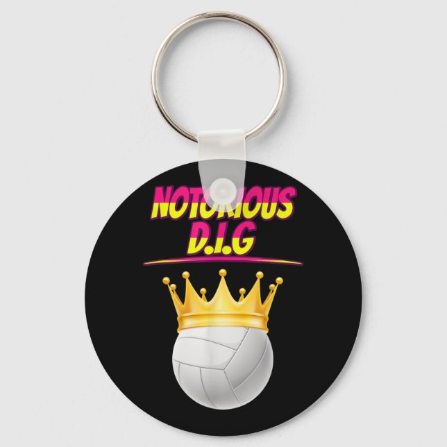 Volleyball Notorious Dig Fun Quote Sarcastic  Keychain (Front)