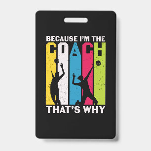 Volleyball Player   Because I Am The Coach Badge