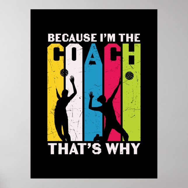 Volleyball Player | Because I Am The Coach Poster (Front)