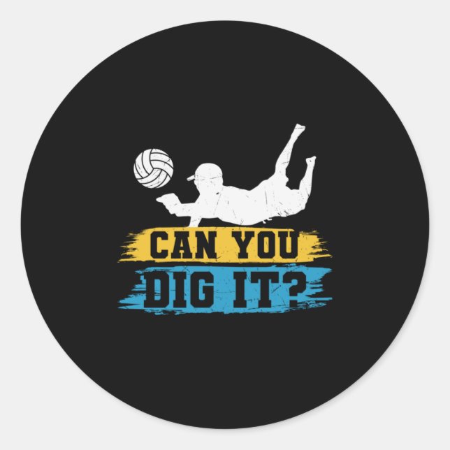 Volleyball Player | Can You Dig It Classic Round Sticker (Front)