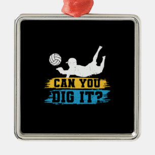 Volleyball Player   Can You Dig It Metal Ornament