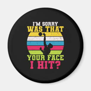 Volleyball Player   I Am Sorry Was That Your Face Magnet