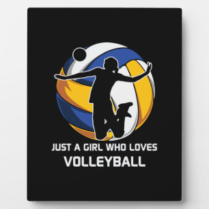 Volleyball Player Just A Girl Who Loves Volleyball Plaque