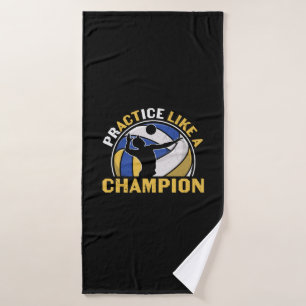Volleyball Player   Practice Like A Champion Bath Towel