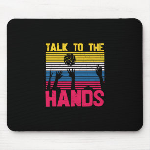 Volleyball Player   Talk To The Hands Mouse Pad