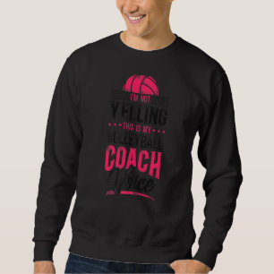 Volleyball Player Team Coach Vintage I'm Not Yelli Sweatshirt